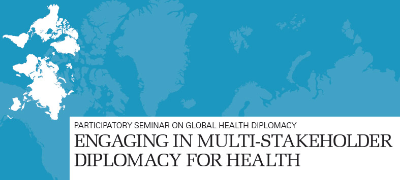 Engaging in Multi-Stakeholder Diplomacy for Health